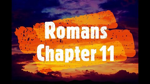 "What Does The Bible Say?" Series - Topic: Predestination, Part 30: Romans 11