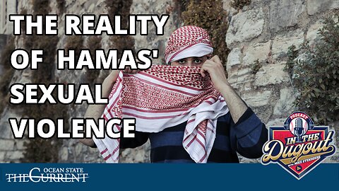 Reality of Hamas' Sexual Violence #InTheDugout – April 2, 2024