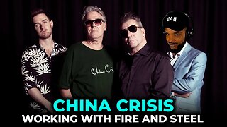 🎵 China Crisis - Working With Fire And Steel REACTION