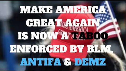 Ep.93 | MAKE AMERICA GREAT AGAIN IS A TABOO & IT IS DIMMED EVIL ACCORDING TO BLM, ANTIFA & DEM PARTY