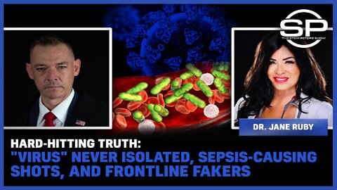 Hard-Hitting Truth: "Virus" Never Isolated, Sepsis-Causing Shots, And Frontline Fakers