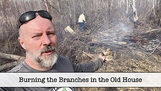 Burning the Branches in the Old House