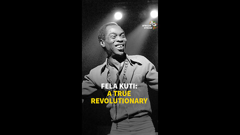 FELA KUTI: A TRUE REVOLUTIONARY