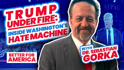 The Establishment Hates Trump, Because He Loves America | Dr. Sebastian Gorka | EP 280