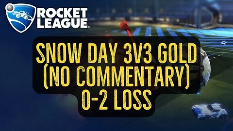 Let's Play Rocket League Gameplay No Commentary Snow Day 3v3 Gold 0-2 Loss