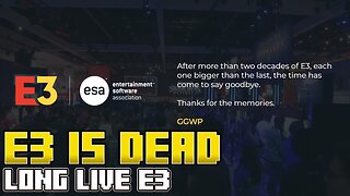 NEWS | E3 is dead Long live E3!