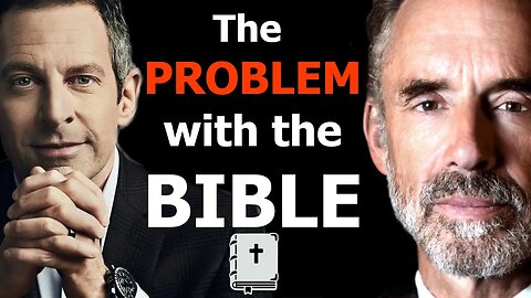 The BIBLE's ULTIMATE PROBLEM - Sam Harris vs Jordan Peterson