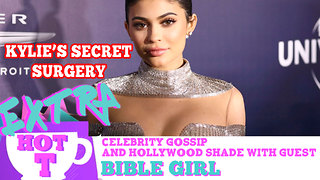 Kylie Jenner Secret Surgery?: Extra Hot T with Bible Girl