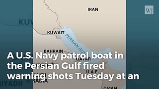 U.S. Fires Warning Shots At Iranian Ship In Persian Gulf