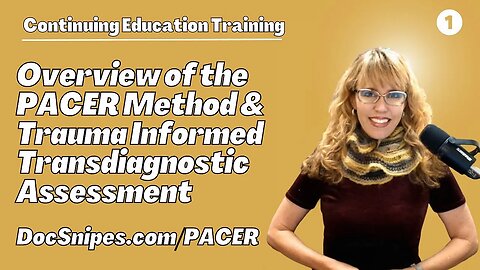 PACER Method & Trauma Informed Transdiagnostic Assessment | Continuing Education
