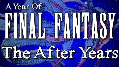 YOFF Episode 33: Final Fantasy IV The After Years