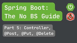 Spring Boot pt. 5: The Controller (2/2) @Post @Put @Delete