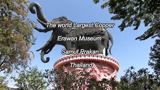 The world Largest Copper Erawan Museum is in Thailand