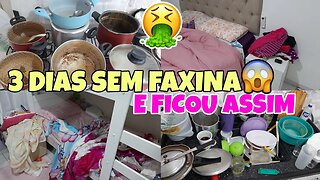 QUE NOJO🤢 3 DIAS SEM FAXINA E OLHA O ESTADO QUE FICOU😰 FAXINA PESADA