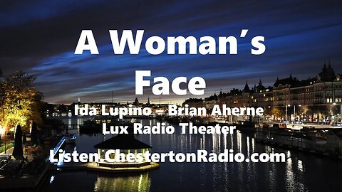 A Woman's Face - Ida Lupino - Brian Aherne - Lux Radio Theater