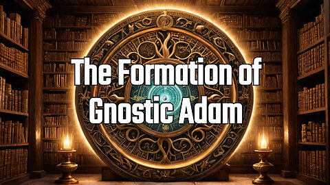 We Learn About The Gnostic Creation of Adam: Unveiling the Spiritual and Material Conflict