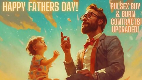 Happy Fathers Day! PulseX Buy & Burn Contracts Upgraded!