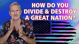 How Do You Divide & Destroy A Great Nation?