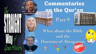 Commentaries of the Qur'an Part 9 Abrogation of the Bible??