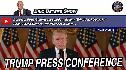 Trump Press Conference | Eric Deters Show