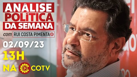 O que fazer com as Forças Armadas? - Análise Política da Semana, com Rui Costa Pimenta - 02/9/23