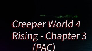 Rising Chapter 3 PAC by Ranger Von Danger Creeper World 4