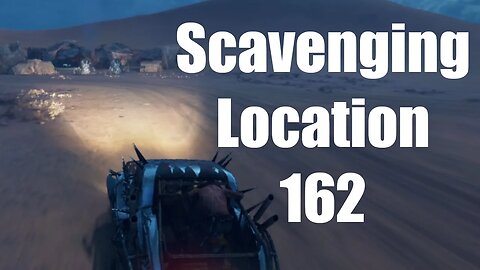 Mad Max Scavenging Location 162