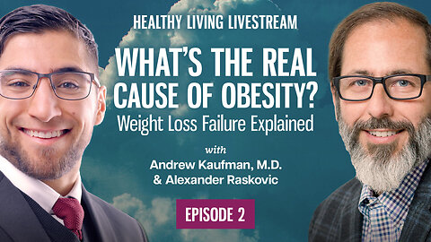 Healthy Living Livestream: What's The Real Cause of Obesity: Weight Loss Failures Explained