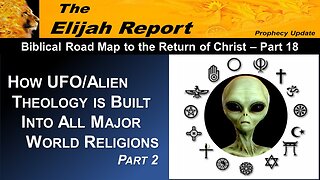 2/24/23 How UFO/Alien Theology is Built Into All Major World Religions - Part 2