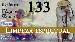 Corte DcE #133 – Bastidores da Umbanda / Sensações nos espíritos! / Limpeza espiritual
