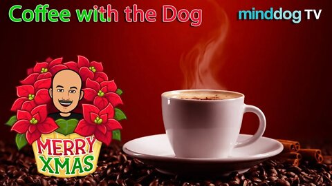 Coffee with the Dog EP29 - Merry Christmas