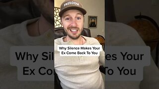 Why Silence Makes Your Ex Come Back To You