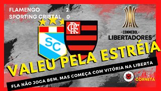 Flamengo estreia na Libertadores com futebol fraco, mas com vitória. No final, o saldo foi positivo.