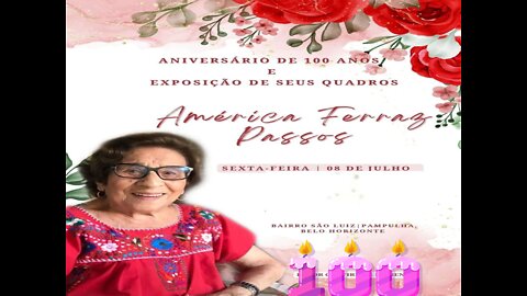 Aniversário de 100 anos da Dona América em Belo Horizonte - artista plástica, mãe, avó e bisavó