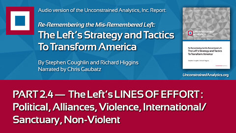 LEFT REPORT PART 2.4: The Left’s Lines of Effort and Operation: Political, Alliances, Violence, etc