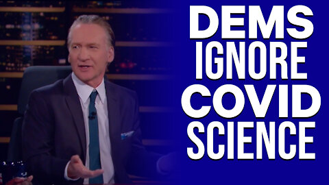 Democrats Ignore COVID Science