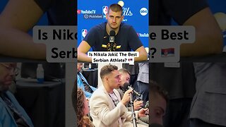 Is Nikola Jokić The Best Serbian Athlete? 🇷🇸