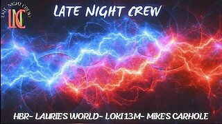 Late Night Crew Thursday Talkabout