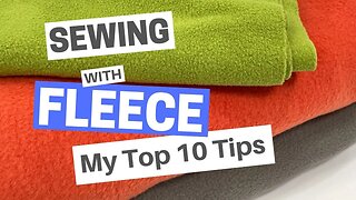 Sewing With Fleece | My Top 10 Tips & Tricks