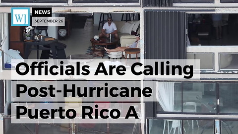 Officials Are Calling Post-Hurricane Puerto Rico A Humanitarian Disaster