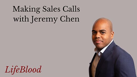Making Sales Calls with Jeremy Chen