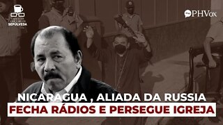 Ditadura na Nicarágua fecha Igrejas e persegue religiosos