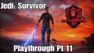 Star Wars Jedi: Survivor Playthrough Pt 11