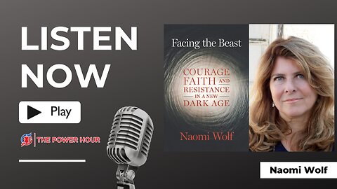 Dr. Naomi Wolf - Facing the Beast: Courage, Faith, and Resistance in a New Dark Age