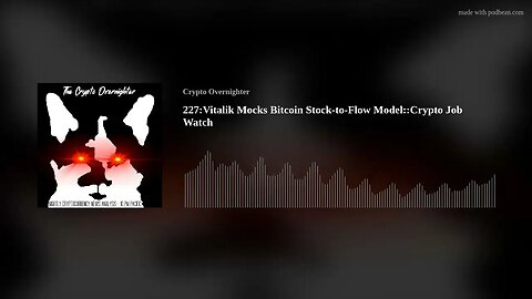 227:Vitalik Mocks Bitcoin Stock-to-Flow Model::Crypto Job Watch