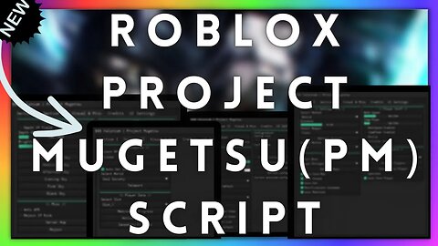 ROBLOX Project Mugetsu Script (PM) - OP FEATURES KEYLESS