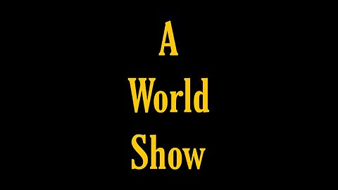 Just a world show