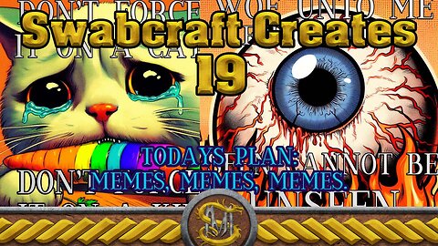 Swabcraft Creates 19: Making memes in PS if obs cooperates