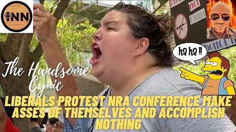 Liberals Protest #NRA CONFERENCE Make Asses of THEMSELVES and ACCOMPLISH NOTHING!