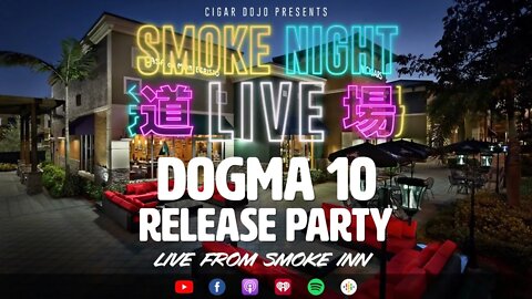 Smoke Night LIVE – DOGMA 10 Release Party